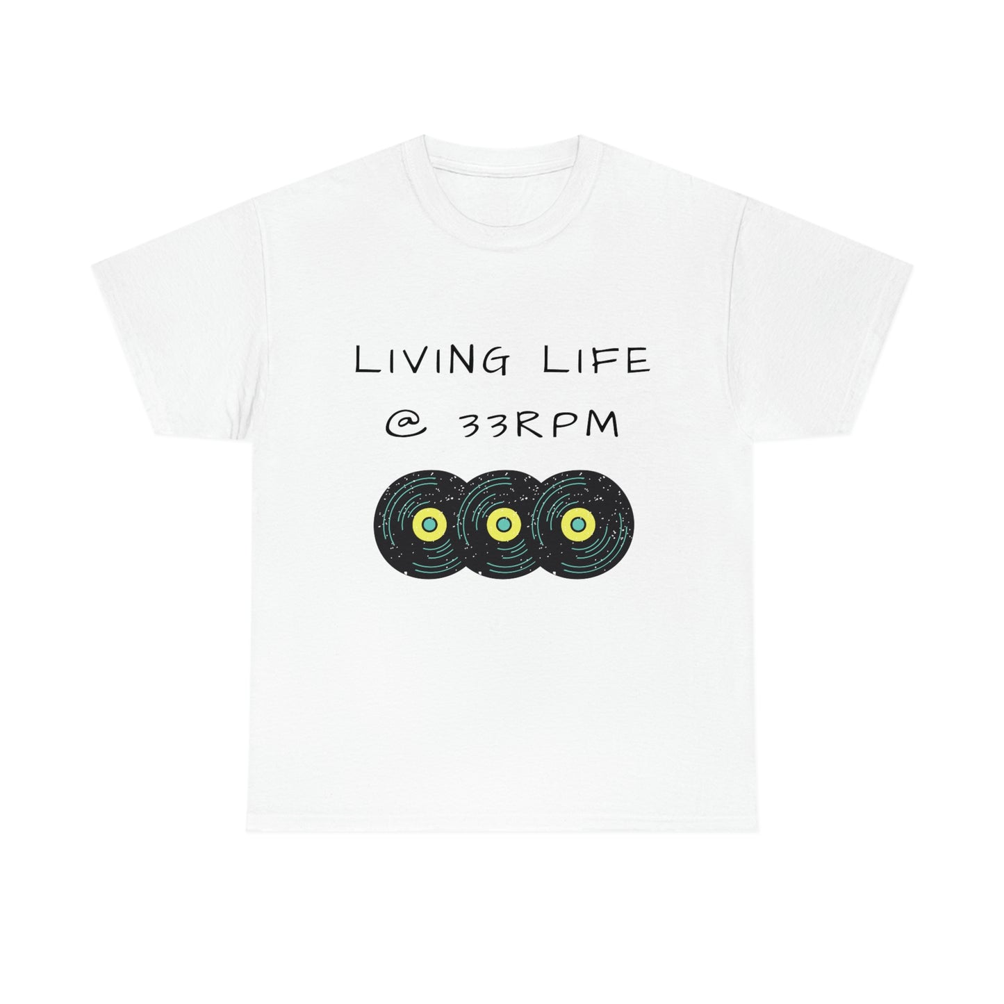 Living Life @ 33RPM Tee