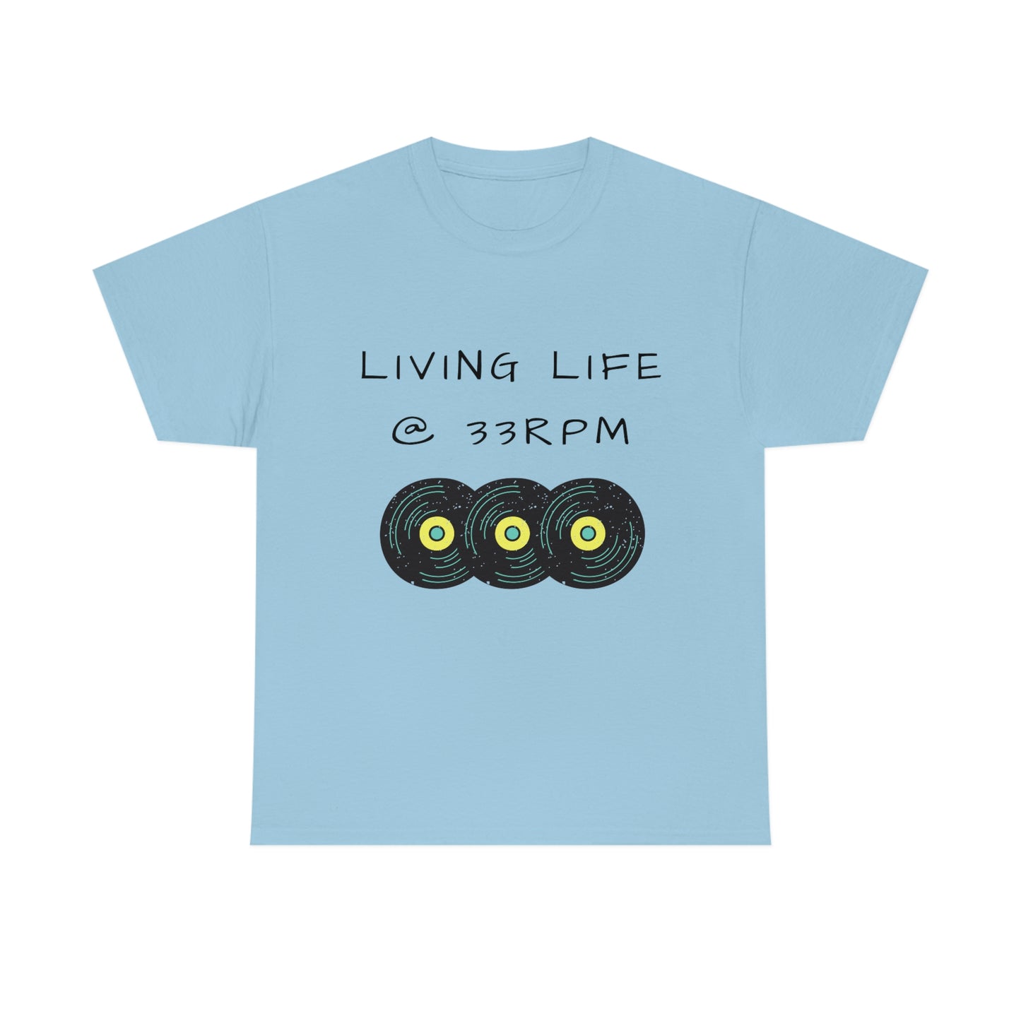 Living Life @ 33RPM Tee