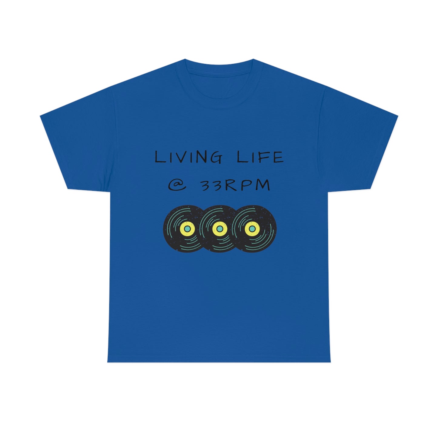 Living Life @ 33RPM Tee