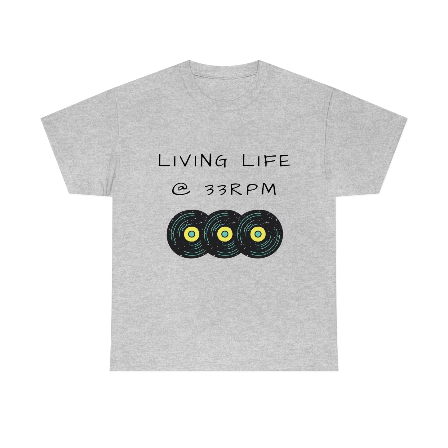Living Life @ 33RPM Tee