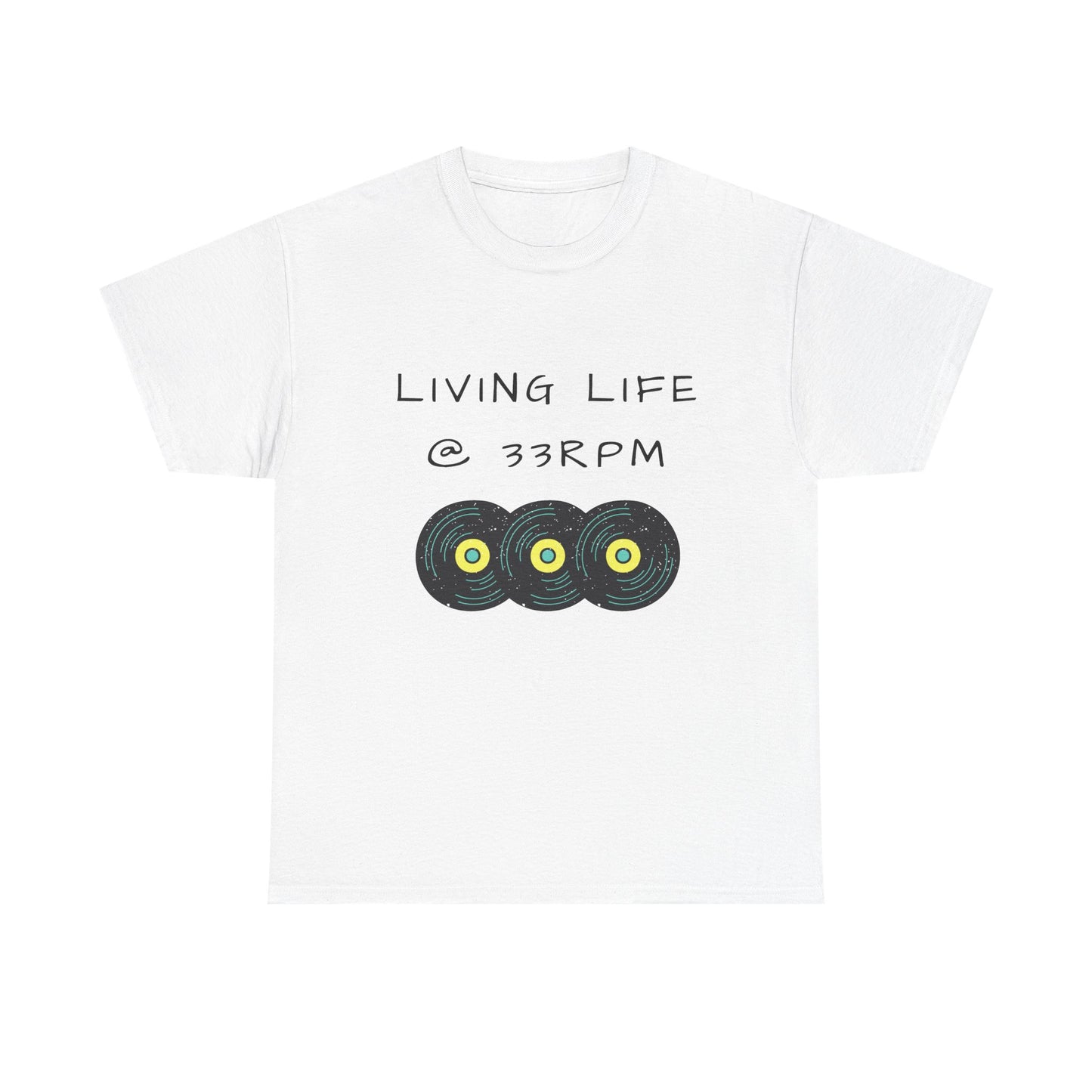 Living Life @ 33RPM Tee