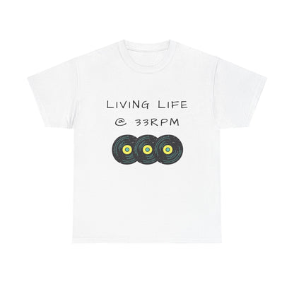Living Life @ 33RPM Tee