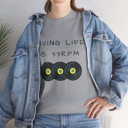 Living Life @ 33RPM Tee