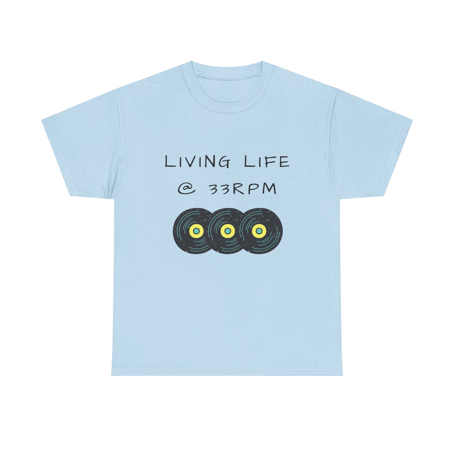 Living Life @ 33RPM Tee