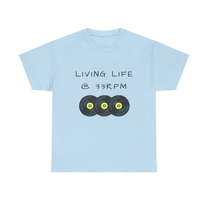 Living Life @ 33RPM Tee