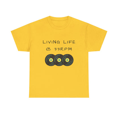 Living Life @ 33RPM Tee