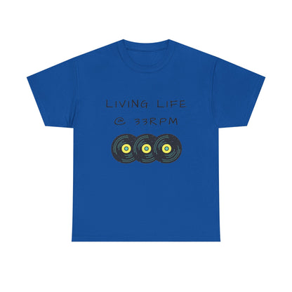 Living Life @ 33RPM Tee