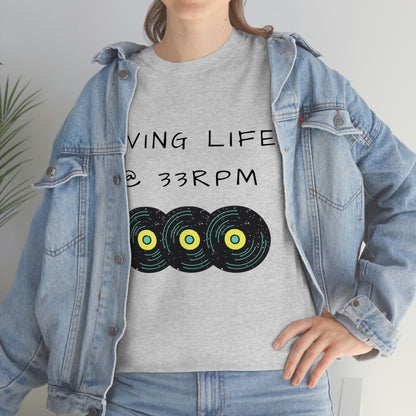 Living Life @ 33RPM Tee