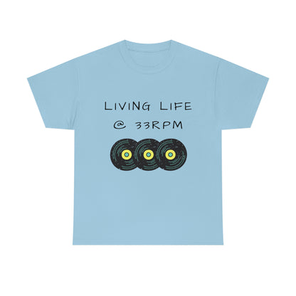 Living Life @ 33RPM Tee