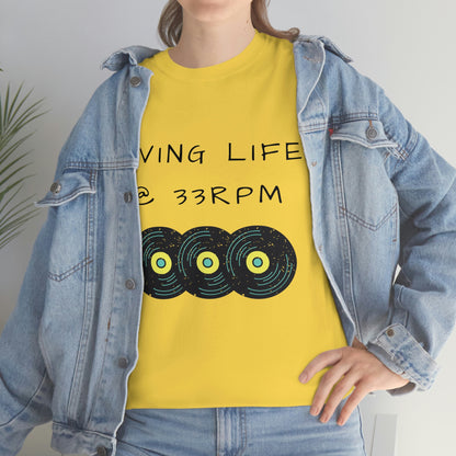 Living Life @ 33RPM Tee