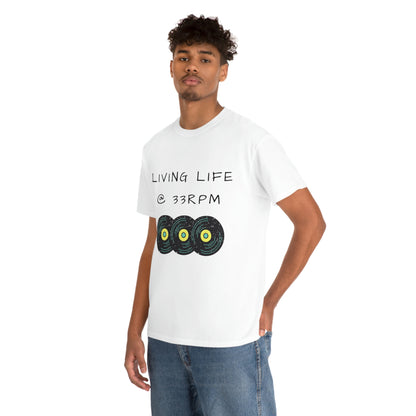 Living Life @ 33RPM Tee