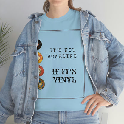 Not Hoarding if it's Vinyl Tee
