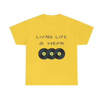 Living Life @ 33RPM Tee
